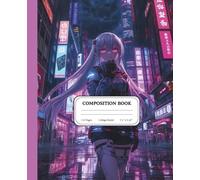 Cyberpunk Neon Girl: Last Light of the Megacity: Notebook for Creative Writing, School, Sketching, Planning, Reflection and Everyday Inspiration