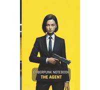 Cyberpunk Notebook: The Agent: A 150-Page Lined Journal for Gamers, Sci-Fi Fans, and TTRPG Players | Features a Cinematic Cyberpunk Art Cover