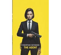 Cyberpunk Notebook: The Agent: A 150-Page Lined Journal for Gamers, Sci-Fi Fans, and TTRPG Players | Features a Cinematic Cyberpunk Art Cover