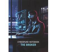 Cyberpunk Notebook: The Information Broker (Grid Notebook): A 150-Page Grid Journal for Gamers, Sci-Fi Fans, and TTRPG Planning | Features a Cinematic Cyberpunk Art Cover