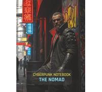 Cyberpunk Notebook: The Nomad: A 150-Page Grid Journal for Gamers, Sci-Fi Fans, and TTRPG Planning | Features a Cinematic Cyberpunk Art Cover