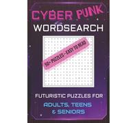 Cyberpunk Word Search Puzzle: Futuristic Word Puzzles about Sci-Fi, Tech, and Cyberpunk. Perfect for Free Time, Vacations & Holidays - Large Font - ... - 6x9 inches / 110 pages - Gift for all ages