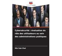 Cybersécurité: évaluation du rôle des utilisateurs au sein des administrations publiques
