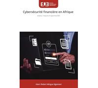 Cybersécurité financière en Afrique: enjeux, risques et opportunités