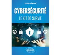 Cybersécurité: Le kit de survie