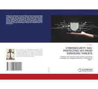 CYBERSECURITY 360: PROTECTING IOT FROM EMERGING THREATS: "Explore IoT security risks & learn proactive strategies to safeguard devices, networks & data."