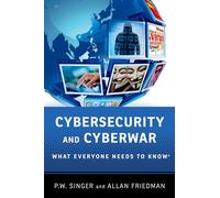 Ciberseguridad y ciberguerra: Lo que todo el mundo necesita saber®