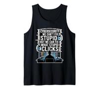 Cybersecurity Can't Fix Stupid Just Clicks Camiseta sin Mangas