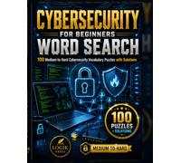 Cybersecurity for Beginners Word Search: 100 Medium-to-Hard Cybersecurity Vocabulary Puzzles with Solutions