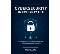 Cybersecurity for Everyday Life: Computer Security for Regular People