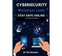 Cybersecurity for Everyday Users - Stay Safe Online