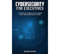 Cybersecurity for Executives
