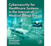 Cybersecurity for Healthcare Systems in the Internet of Medical Things Era