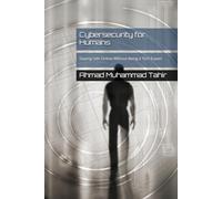 Cybersecurity for Humans: Staying Safe Online Without Being a Tech Expert