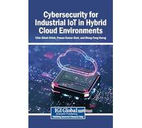 Cybersecurity for Industrial IoT in Hybrid Cloud Environments