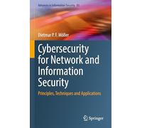 Cybersecurity for Network and Information Security: Principles, Techniques and Applications: 93 (Advances in Information Security, 93)