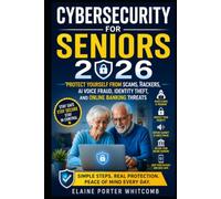Cybersecurity for Seniors 2026: Protect Yourself from Scams, Hackers, AI Voice Fraud, Identity Theft, and Online Banking Threats