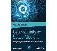 Cybersecurity for Space Missions: Mitigating Risks in the New Space Era