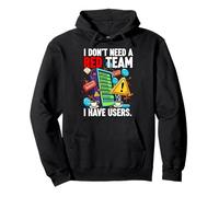 Cybersecurity Humor I Don't Need A Red Team Users Sudadera con Capucha