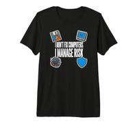 Cybersecurity I Don't Fix Computers I Manage Risk Camiseta Premium