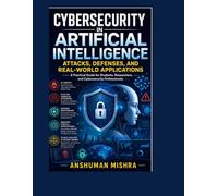 Cybersecurity in Artificial Intelligence: Attacks Defenses and Real World Application