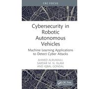 Cybersecurity in Robotic Autonomous Vehicles: Machine Learning Applications to Detect Cyber Attacks