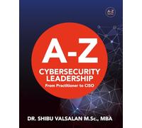 Cybersecurity Leadership: From Practitioner to CISO