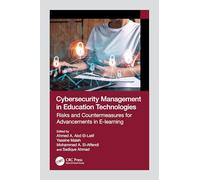 Cybersecurity Management in Education Technologies: Risks and Countermeasures for Advancements in E-learning (Advances in Cybersecurity Management)