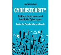 Cybersecurity: Politics, Governance and Conflict in Cyberspace