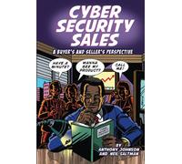 Cybersecurity Sales: A Buyer's and Seller's Perspective