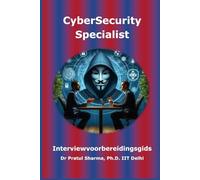 CyberSecurity Specialist Interviewvoorbereidingsgids: Dutch Edition