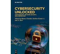 Cybersecurity Unlocked: Cryptography, Network Security, Data Protection