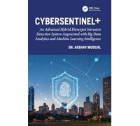 CyberSentinel+: An Advanced Hybrid Honeypot Intrusion Detection System Augmented with Big Data Analytics and Machine Learning Intelligence