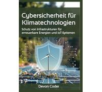 Cybersicherheit für Klimatechnologien: Schutz von Infrastrukturen für erneuerbare Energien und IoT-Systemen
