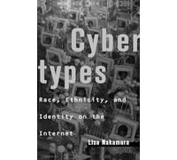 Cybertypes: Race, Ethnicity, and Identity on the Internet