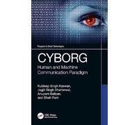 CYBORG: Human and Machine Communication Paradigm (Prospects in Smart Technologies)