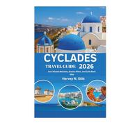 CYCLADES TRAVEL GUIDE 2026: Sun-Kissed Beaches, Scenic Hikes, and Laid-Back Vibe
