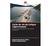 Cycle de vie de Caligus rogercresseyi: Des bases expérimentales pour de nouvelles perspectives