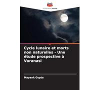 Cycle lunaire et morts non naturelles - Une étude prospective à Varanasi