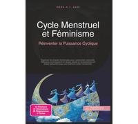 Cycle Menstruel et Féminisme: Réinventer la Puissance Cyclique