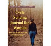 Cycle Syncing Journal for Women: Align your life with your Cycle Honor your hormones, honor yourself
