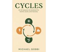 Cycles: An all-seasons UK playbook for booms, busts and recovery