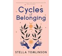 Cycles of Belonging: honouring ourselves through the sacred cycles of life