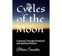 Cycles of the Moon: A Journey Through Emotional and Spiritual Rhythm: 3 (The Celestial Path)