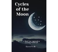 Cycles of the Moon: A Third Year Approach to Learning Witchcraft