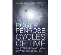 Cycles of Time: An Extraordinary New View of the Universe