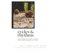 Cycles & Rhythms: Reclaiming Time, Space and the Spiral of Life (Field Companions)
