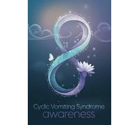 Cyclic Vomiting Syndrome Awareness: Journal Tracking, Coping, and Raising Awareness for CVS