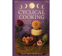 Cyclical Cooking: Recipes to support the phases of the menstrual cycle/Recetas para apoyar las fases del ciclo menstrual