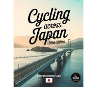 CYCLING ACROSS JAPAN: EXPLORE JAPAN'S HIDDEN PATHS, SCENIC LANDSCAPES, AND CULTURAL GEMS ON TWO WHEELS